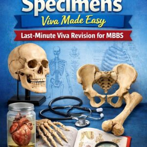 Bones & Specimens Viva Made Easy—Last-Minute Revision for MBBS